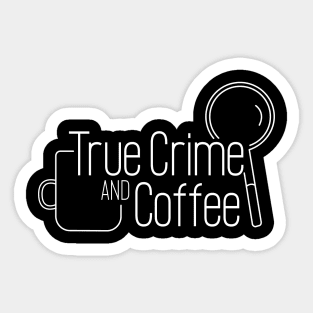 True Crime and Coffee Sticker